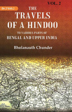 The Travels of a Hindoo To Various Parts of Bengal and Upper India 2nd - Gyan Books - Distacart