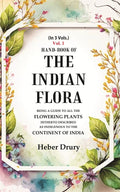 Hand-Book of the Indian Flora Being a Guide to all the Flowering Plants Hitherto Described as Indigenous to the Continent of India 1st - Gyan Books - Distacart