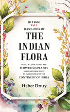 Hand-Book of the Indian Flora Being a Guide to all the Flowering Plants Hitherto Described as Indigenous to the Continent of India 1st - Gyan Books - Distacart