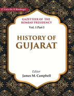 Gazetteer of the Bombay Presidency: History of Gujarat 1st, Part I - Gyan Books - Distacart