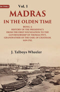 Madras In The Olden Time Being A History Of The Presidency From The First Foundation To The Governorship - Gyan Books - Distacart