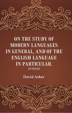On the Study of Modern Languages in General, and of the English Language in Particular: An Essay - Gyan Books - Distacart