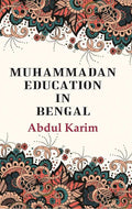 Muhammadan Education in Bengal - Gyan Books - Distacart