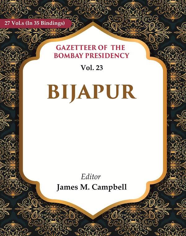 Gazetteer of the Bombay Presidency: Bijapur 23rd - Gyan Books - Distacart