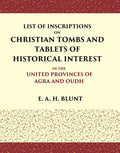 List of Inscriptions on Christian Tombs and Tablets of Historical Interest In the United Provinces of Agra and Oudh - Gyan Books - Distacart