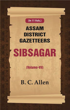 Assam District Gazetteers: Sibsagar 7th - Gyan Books - Distacart