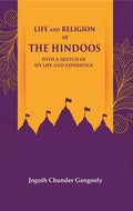Life and Religion of the Hindoos With a Sketch of my Life and Experience - Gyan Books - Distacart
