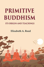 Primitive Buddhism Its origin and teachings - Gyan Books - Distacart