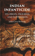 Indian Infanticide Its Origin, Progress, and Suppression - Gyan Books - Distacart