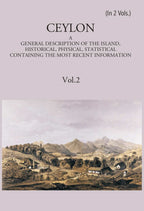 Ceylon:- A General Description Of The Island, Historical, Physical, Statistical Vol. 2nd - Gyan Books - Distacart