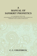 A Manual of Sanskrit Phonetics: In Comparison With The Indogermanic Mother-Language, For Students Of Germanic And Classical Philology - Gyan Books - Distacart
