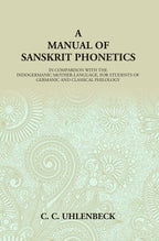 A Manual of Sanskrit Phonetics: In Comparison With The Indogermanic Mother-Language, For Students Of Germanic And Classical Philology - Gyan Books - Distacart
