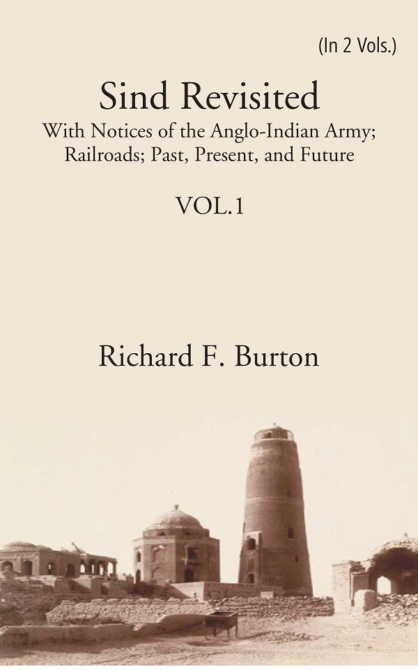 Sind Revisited: With Notices Of The Anglo-Indian Army; Railroads; Past, Present, And Future 2 Vols. Set - Gyan Books - Distacart