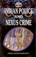 Indian Police and Nexus Crime - Gyan Books - Distacart
