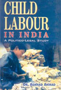 Child Labour in India: a Political Legal Study - Gyan Books - Distacart