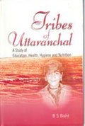 Tribes of Uttaranchal a Study of Education, Health, Hygiene and Nutrition - Gyan Books - Distacart