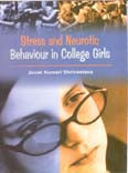 Stress and Neurotic Behaviour in College Girls - Gyan Books - Distacart