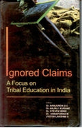 Ignored Claims: Focus On Tribal Education in India - Gyan Books - Distacart