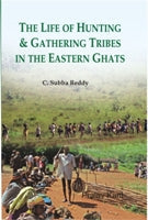 The Life of Hunting and Gathering Tribes in the Eastern Ghats - Gyan Books - Distacart