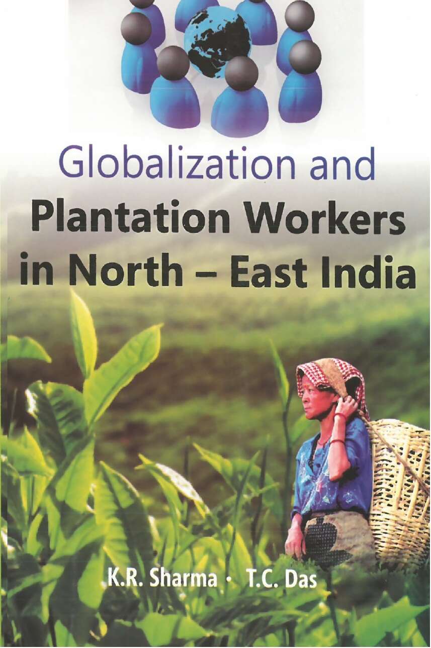 Globalization and Plantation Workers in North-East India - Gyan Books - Distacart