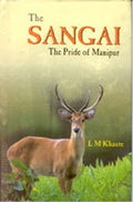 The Sangai: the Pride of Manipur - Gyan Books - Distacart