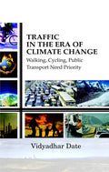 Traffic in the Era Climate Change Walking, Cycling, Public Transport, Need Priority - Gyan Books - Distacart