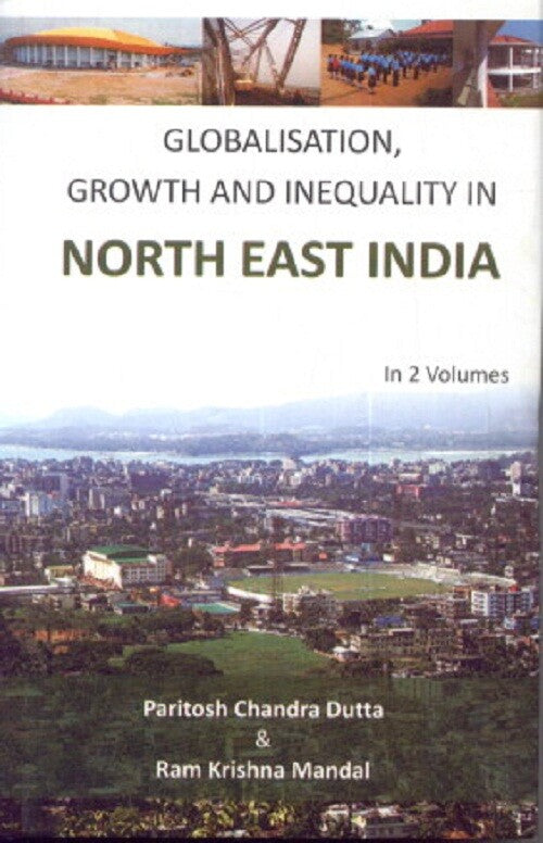 Globalisation, Growth and Inequality in North East India 2 Vols. Set - Gyan Books - Distacart