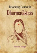 Relocating Gender in Dharmasastras - Gyan Books - Distacart
