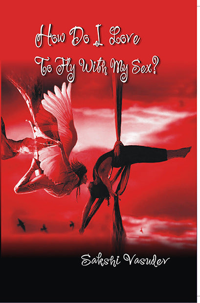 How Do I Love to Fly With My Sex? - Gyan Books - Distacart