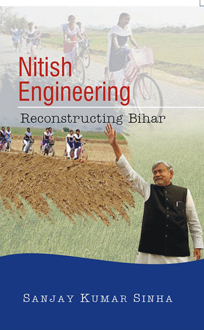 Nitish Engineering: Reconstructing Bihar - Gyan Books - Distacart