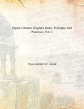 Digital Libraries (Digital Library: Principles and Practices) Vol. 1st - Gyan Books - Distacart