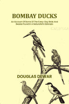 Bombay ducks: An Account Of Some Of The Every-Day Birds And Beasts Found In A Naturalist's Eldorado - Gyan Books - Distacart
