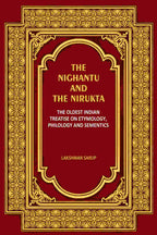 The Nighantu and the Nirukta: The Oldest Indian Treatise on Etymology, Philology and Sementics - Gyan Books - Distacart