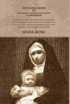 Awful disclosures by Maria Monk of the Hotel Dieu nunnery of Montreal: Revised with an appendix containing Part I. Reception of the first editions. Part II. Sequel of her narrative. Part III. Review of the case also a supplement giving more particulars of - Distacart