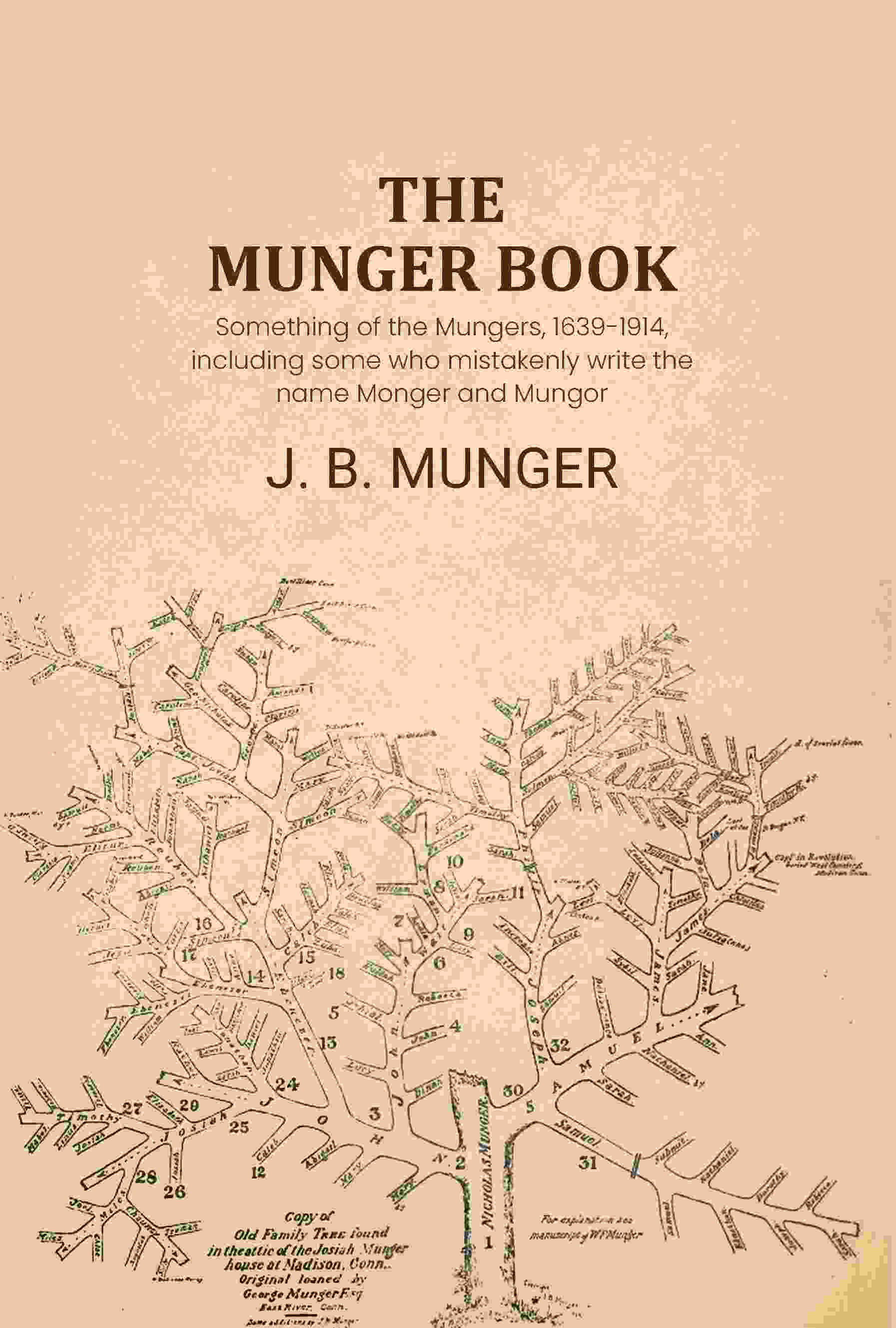 The Munger book: Something of the Mungers, 1639-1914, including some who mistakenly write the name Monger and Mungor - Gyan Books - Distacart