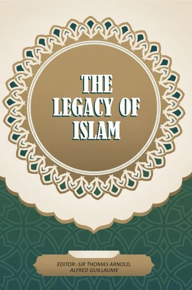 The Legacy Of Islam - Gyan Books
