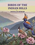 Birds of The Indian Hills - Gyan Books - Distacart