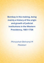 Bombay In The Making: Being Mainly A History Of The Origin And Growth Of Judicial Institutions In The Western Presidency, 1661-1726 - Gyan Books - Distacart