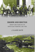 Sikhim and Bhutan: 21 year on north east frontier 1887-1908 - Gyan Books - Distacart