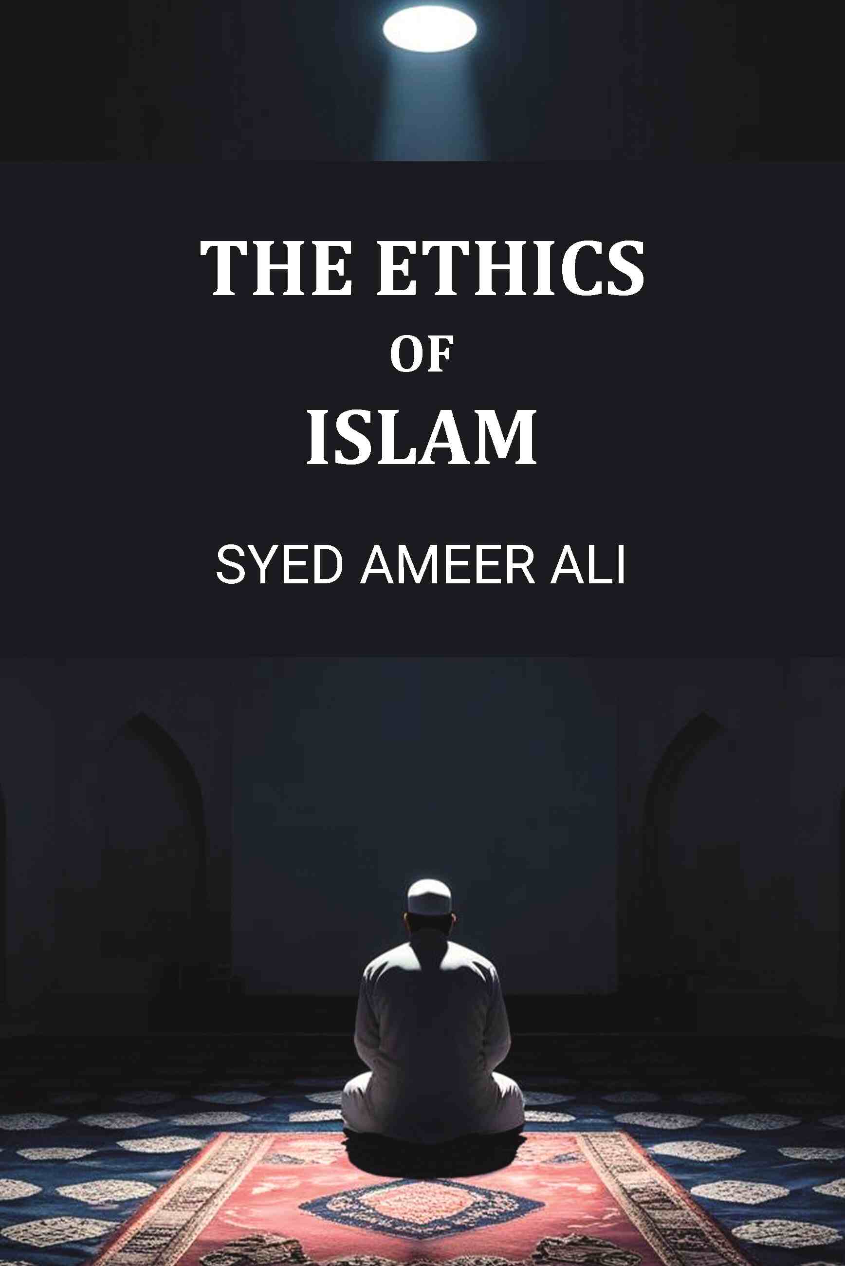 The Ethics Of Islam - Gyan Books - Distacart