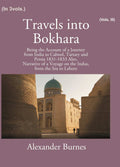 Travels into Bokhara: being the Account of A Journey from India To Cabool, Tartary and Persia 1831-1833 (3rd) - Gyan Books - Distacart