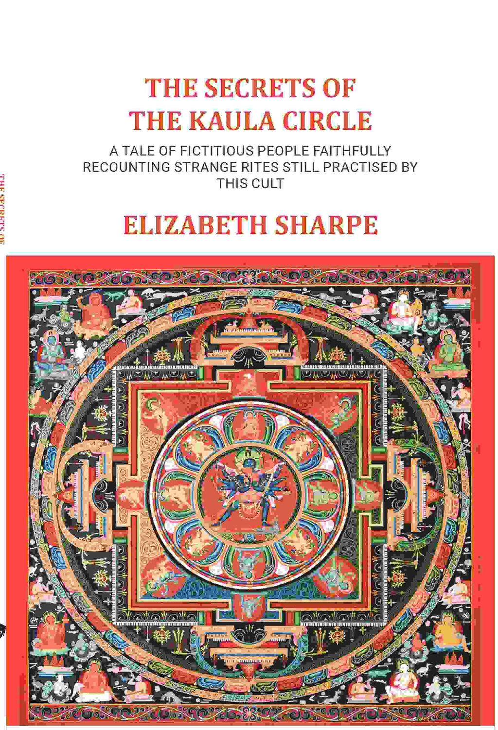 The Secrets of The Kaula Circle: A tale of fictitious people faithfully recounting strange rites still practised by this cult - Gyan Books - Distacart