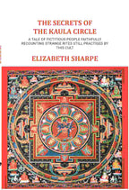 The Secrets of The Kaula Circle: A tale of fictitious people faithfully recounting strange rites still practised by this cult - Gyan Books - Distacart