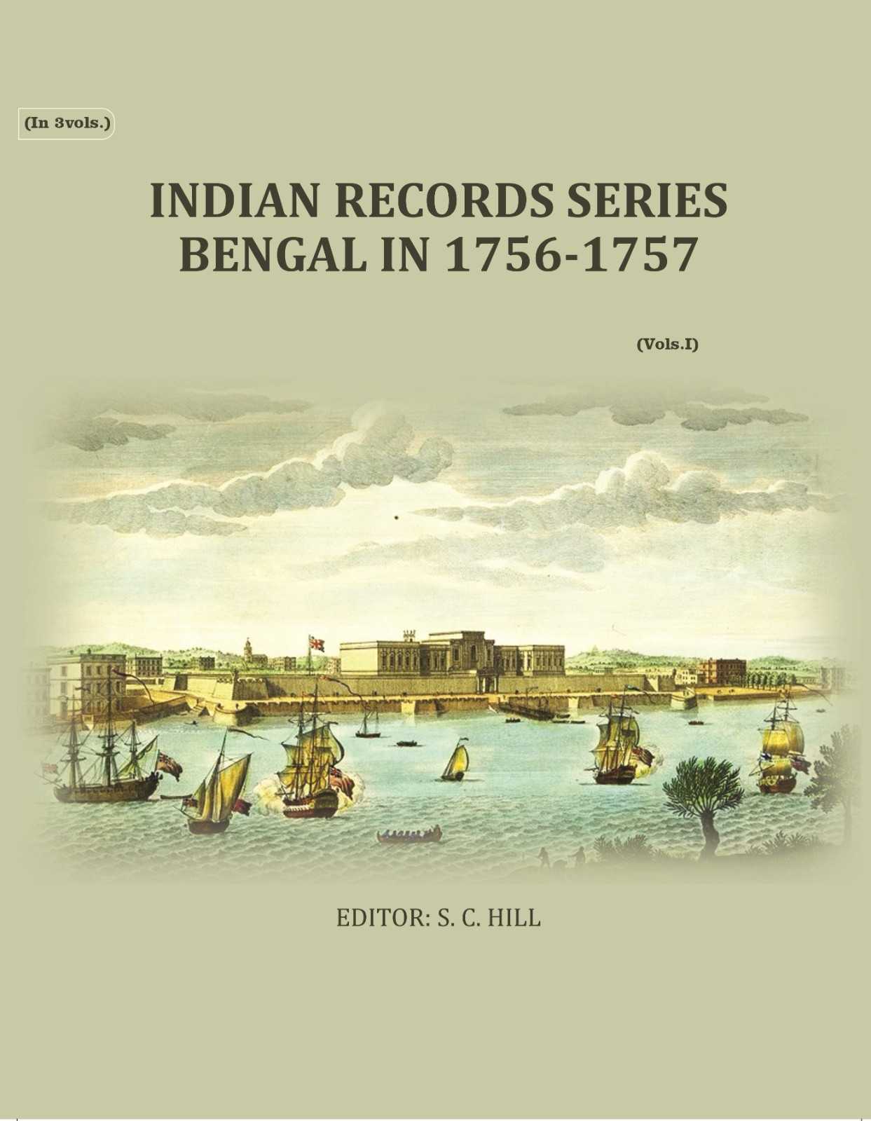 Indian Records Series Bengal In 1756-1757 (1st) - Gyan Books - Distacart