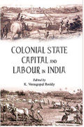 Colonial State Capital and Labour in India - Gyan Books - Distacart