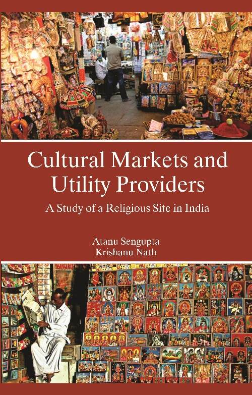 Cultural Markets and Utility Providers a Study of a Religious Site in India - Gyan Books - Distacart