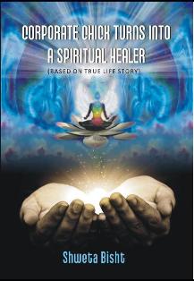 Corporate Chick Turns Into a Spiritual Healer (Based On True Life Story) - Gyan Books - Distacart
