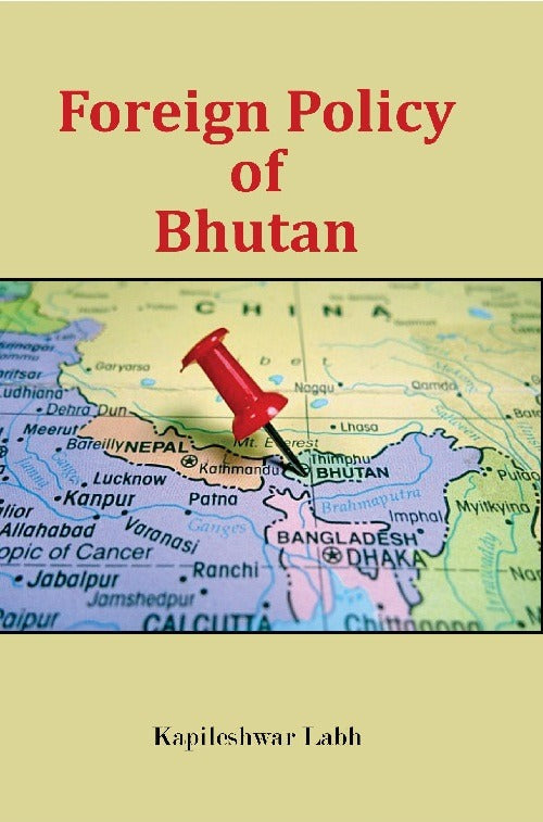 Foreign Policy of Bhutan - Gyan Books - Distacart