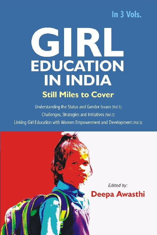 Girl Education in India : Understanding the Status and Gender Issues Vol. 1st - Gyan Books - Distacart