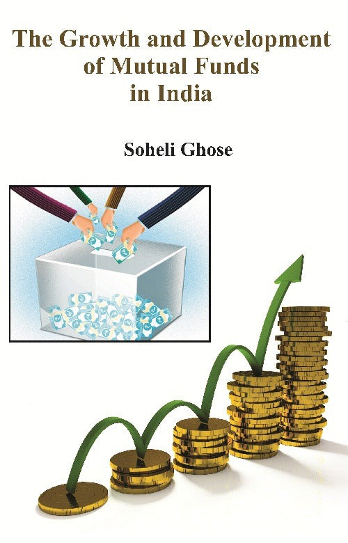 The Growth and Development of Mutual Funds in India - Gyan Books - Distacart